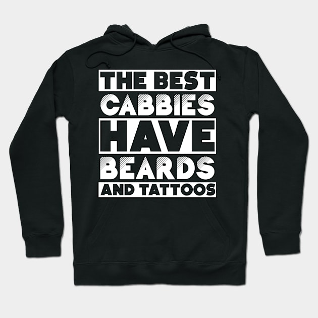 Bearded and tattooed cabbies job gift . Perfect present for mother dad friend him or her Hoodie by SerenityByAlex